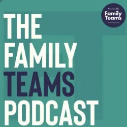 The Family Teams Podcast